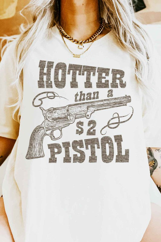 HOTTER THAN A PISTOL GRAPHIC TEE
