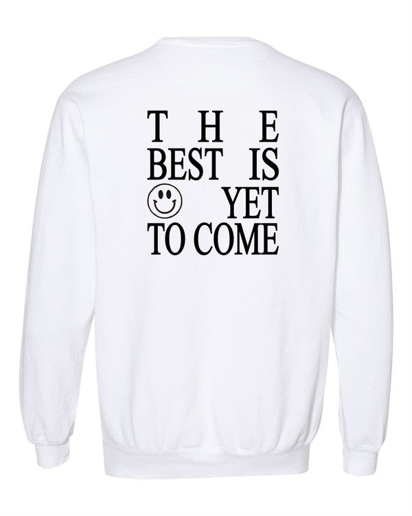 The Best is Yet To Come Comfort Color Sweatshirt