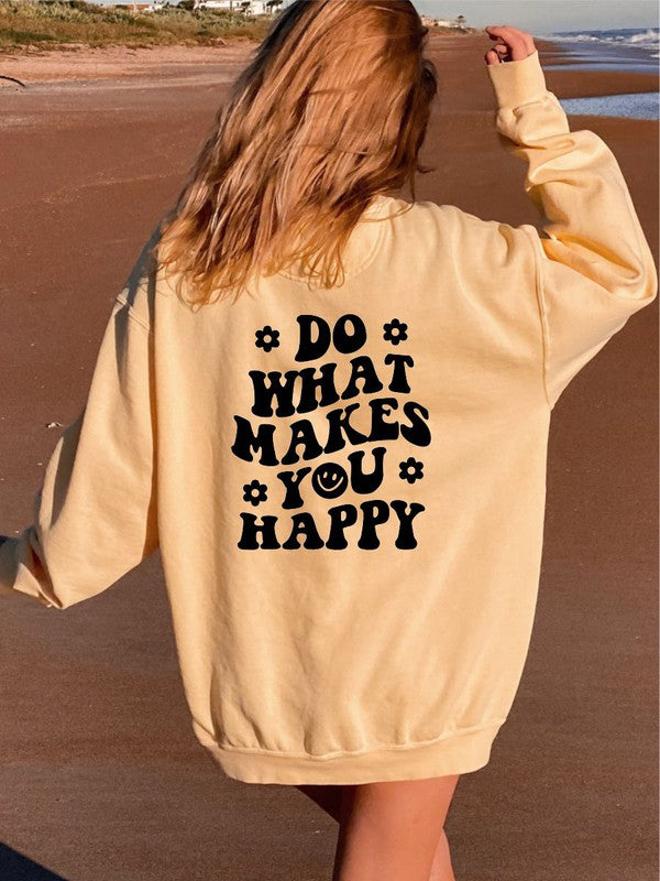 Do What Makes You Happy Comfort Color Sweatshirt